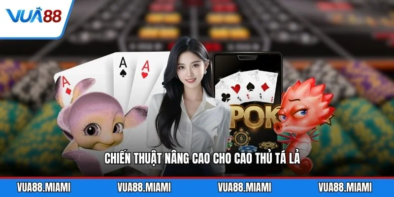 Hạ Phỏm Là Gì - Bí Kíp Thắng Lớn Cho Tân Thủ 3 Chiến thuật nâng cao cho cao thủ tá lả