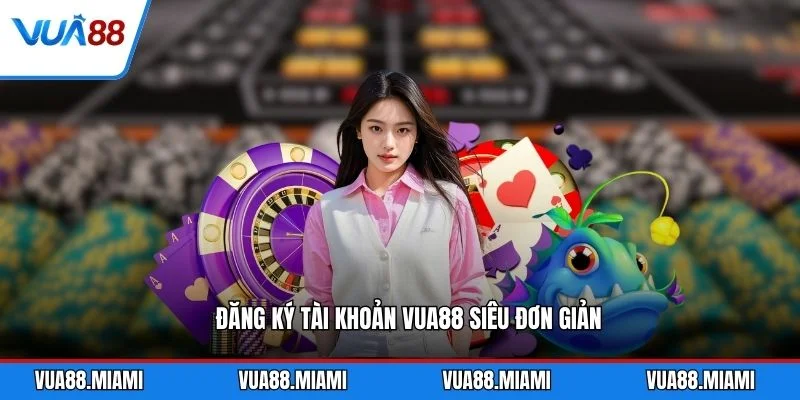 Trang chủ 6 Đăng ký tài khoản VUA88 siêu đơn giản