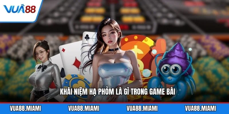 Hạ Phỏm Là Gì - Bí Kíp Thắng Lớn Cho Tân Thủ 1 Khái niệm hạ phỏm là gì trong game bài