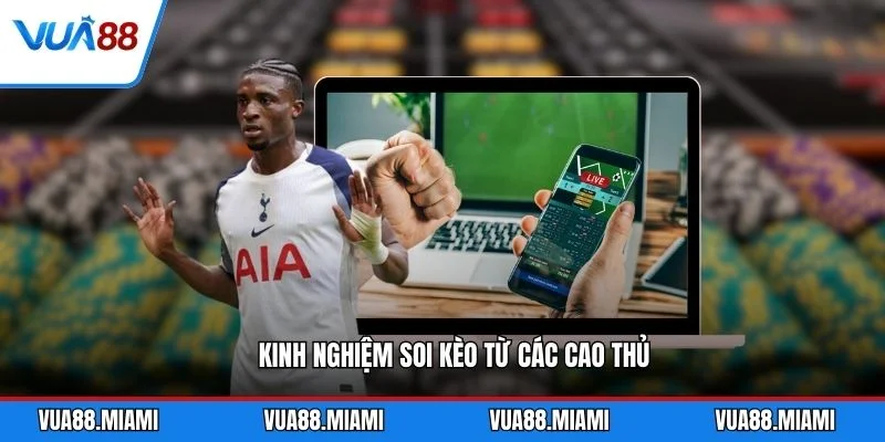 Kèo Châu Á - Bí Quyết Đọc Kèo Chuẩn Xác 2026 3 Kinh nghiệm soi kèo từ các cao thủ