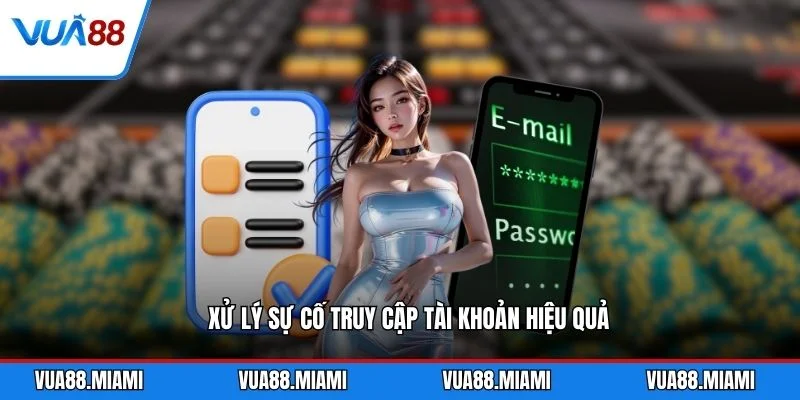Đăng nhập 2 Xử lý sự cố truy cập tài khoản hiệu quả
